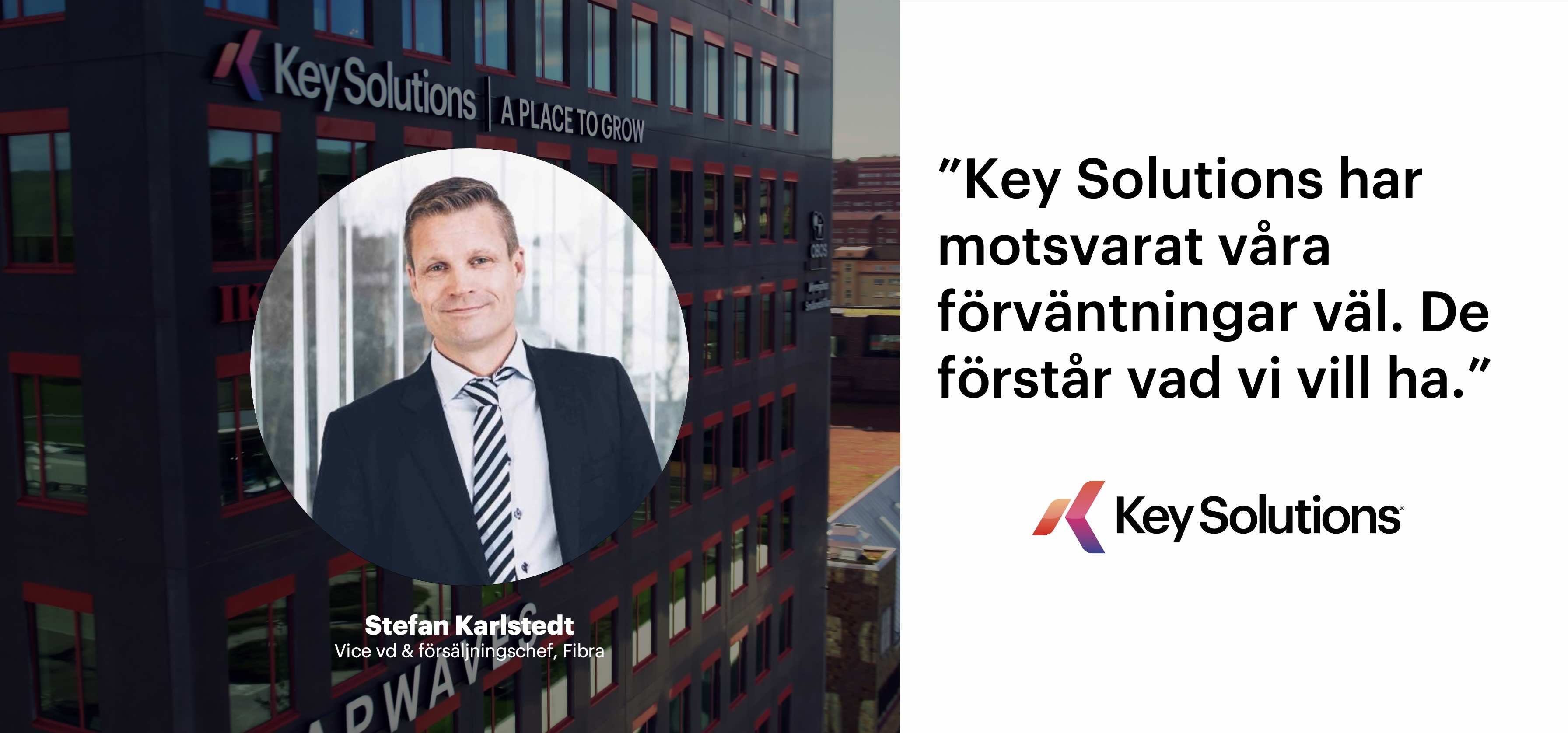 Key Solutions och Fibra har byggt ett starkt och långsiktigt partnerskap baserat på förtroende, flexibilitet och kundfokus.